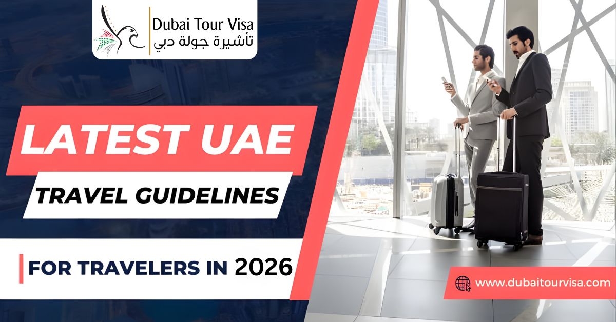 ✈️ Latest UAE Travel Guidelines for Travelers in 2026